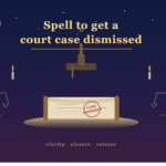 Spell To Get A Court Case Dismissed